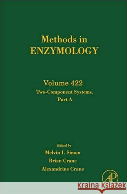 Two-Component Signaling Systems, Part a: Volume 422 Simon, Melvin I. 9780123738516