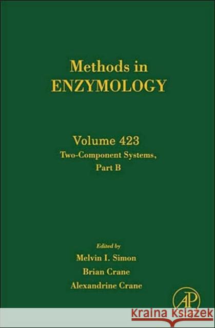 Two-Component Signaling Systems, Part B: Volume 423 Simon, Melvin I. 9780123738523 Academic Press