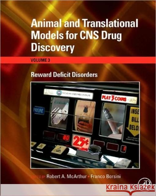 Animal and Translational Models for CNS Drug Discovery: Reward Deficit Disorders Robert A. McArthur Franco Borsini 9780123738608 Academic Press