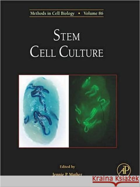 Stem Cell Culture: Volume 86 Mather, Jennie P. 9780123738769 Academic Press
