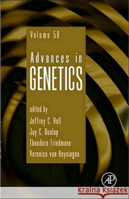 Advances in Genetics: Volume 58 Hall, Jeffrey C. 9780123738820 Academic Press