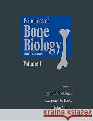 Principles of Bone Biology John P. Bilezikian Lawrence G. Raisz T. John Martin 9780123738844 Academic Press