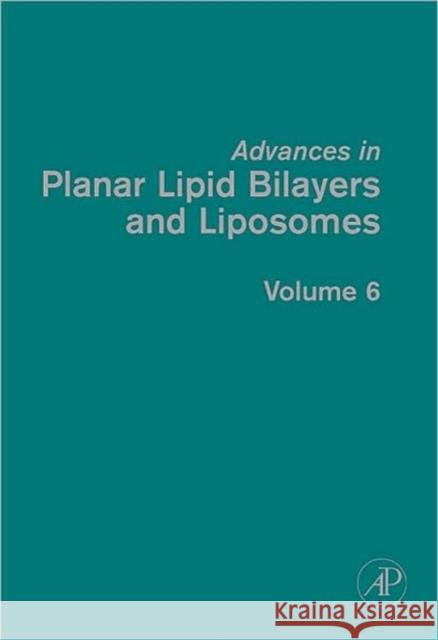 Advances in Planar Lipid Bilayers and Liposomes A. Leitmannova Liu 9780123739025 Academic Press