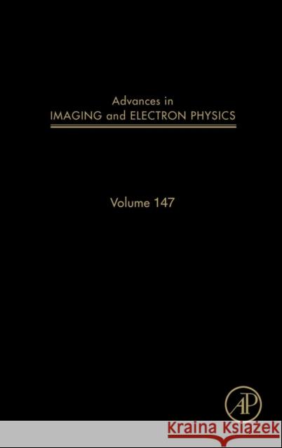 Advances in Imaging and Electron Physics: Volume 147 Hawkes, Peter W. 9780123739094 Academic Press