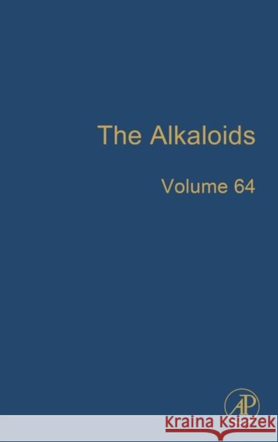 The Alkaloids: Chemistry and Biology Volume 64 Cordell, Geoffrey A. 9780123739117 Academic Press