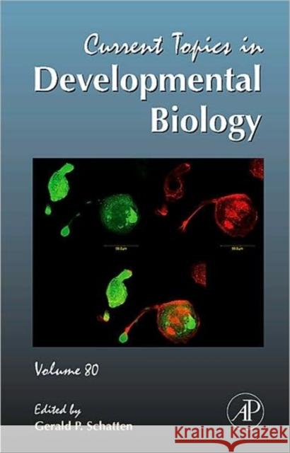 Current Topics in Developmental Biology Gerald P. Schatten 9780123739148 Academic Press