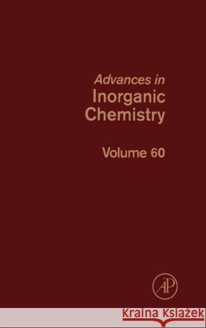 Advances in Inorganic Chemistry: Volume 60 Van Eldik, Rudi 9780123739773 Academic Press