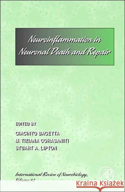 Neuro-Inflammation in Neuronal Death and Repair: Volume 82 Bagetta, Giacinto 9780123739896 Academic Press