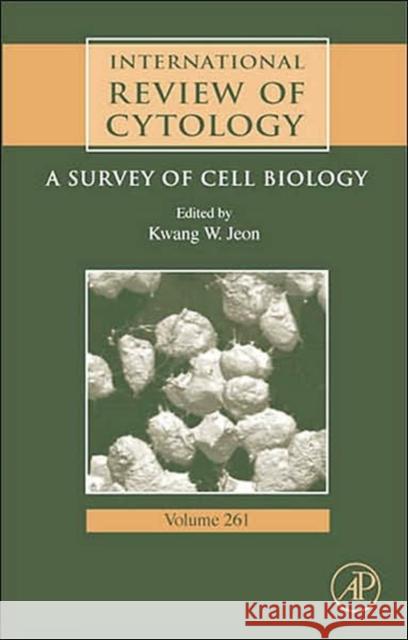 International Review of Cytology: A Survey of Cell Biology Volume 261 Jeon, Kwang W. 9780123741608 Academic Press