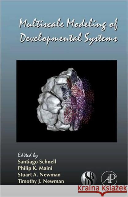 Multiscale Modeling of Developmental Systems: Volume 81 Schatten, Gerald P. 9780123742537