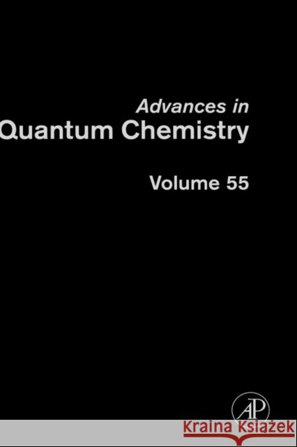 Advances in Quantum Chemistry: Applications of Theoretical Methods to Atmospheric Science Volume 55 Sabin, John R. 9780123743350
