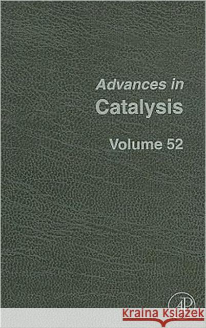 Advances in Catalysis: Volume 52 Gates, Bruce C. 9780123743367 Academic Press