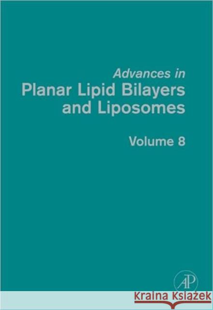 Advances in Planar Lipid Bilayers and Liposomes Angelica Ottova-Leitmannova 9780123743411 Academic Press