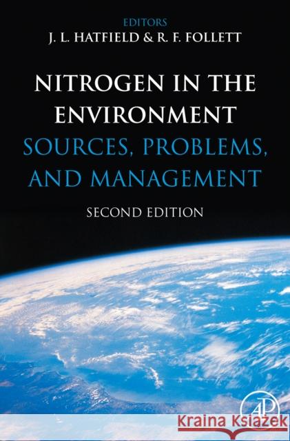 Nitrogen in the Environment J. L. Hatfield R. F. Follett R. F. Follett 9780123743473 Academic Press