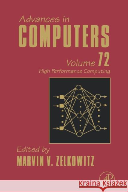 Advances in Computers: High Performance Computing Volume 72 Zelkowitz, Marvin 9780123744111
