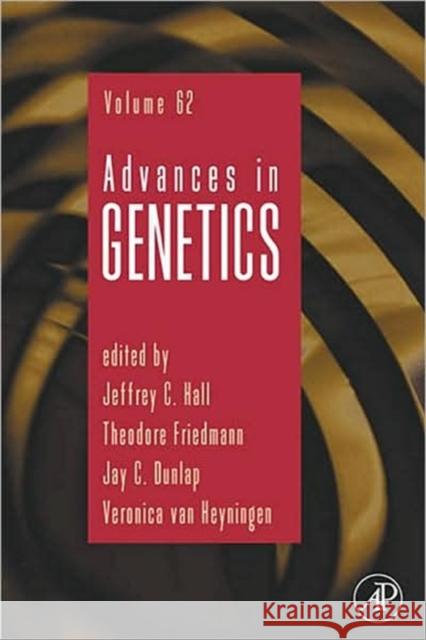 Advances in Genetics: Volume 62 Hall, Jeffrey C. 9780123744432 Academic Press