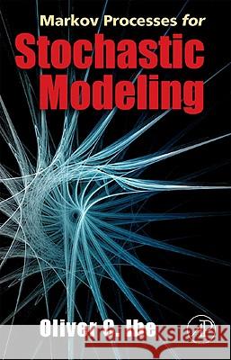 Markov Processes for Stochastic Modeling Oliver Ibe 9780123744517 Academic Press