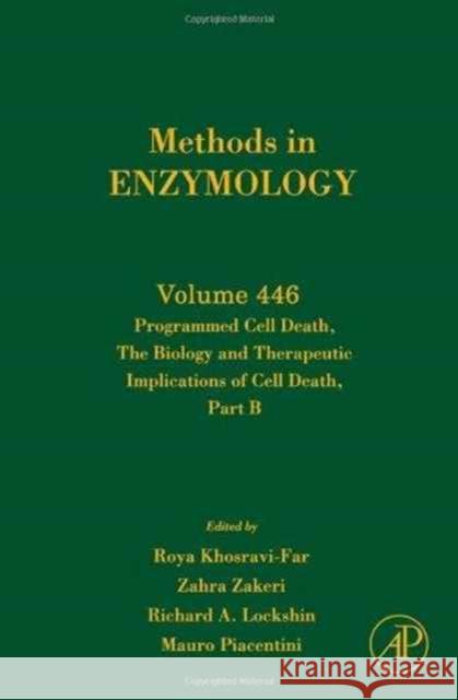 Programmed Cell Death Part B: Volume 446 Khosravi-Far, Roya 9780123744647 Academic Press