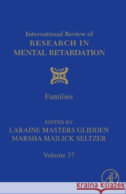 International Review of Research in Mental Retardation: Volume 37 Glidden, Laraine Masters 9780123744661 ELSEVIER SCIENCE & TECHNOLOGY