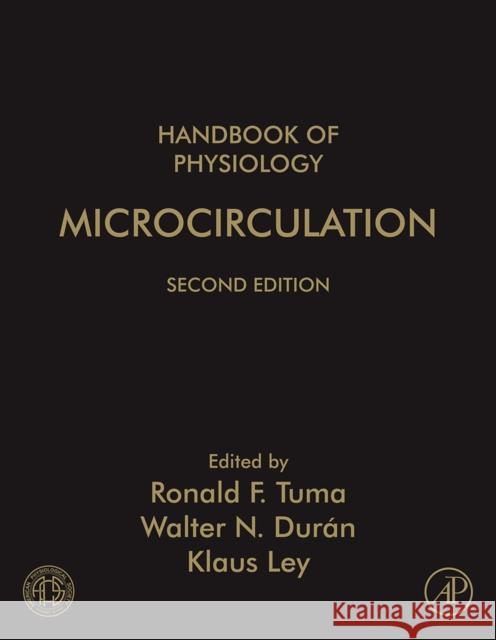 Handbook of Physiology: Microcirculation Tuma, Ronald F. 9780123745309 Academic Press