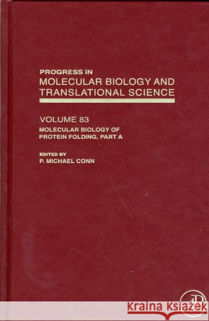 Molecular Biology of Protein Folding, Part a: Volume 83 Conn, P. Michael 9780123745941 Academic Press