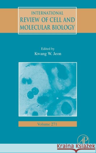 International Review of Cell and Molecular Biology: Volume 271 Jeon, Kwang W. 9780123747280 Academic Press