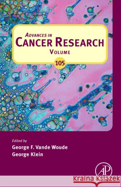 Advances in Cancer Research: Volume 106 Vande Woude, George F. 9780123747716 Academic Press