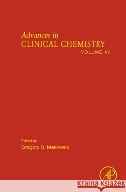 Advances in Clinical Chemistry: Volume 47 Makowski, Gregory S. 9780123747969