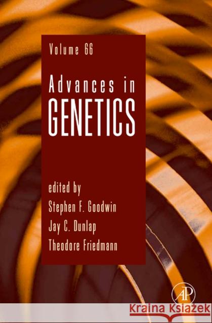 Advances in Genetics: Volume 66 Friedmann, Theodore 9780123748317 ACADEMIC PRESS