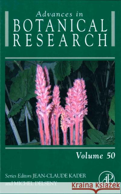 Advances in Botanical Research: Volume 50 Kader, Jean-Claude 9780123748355