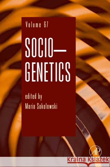Socio-Genetics: Volume 68 Sokolowski, Marla 9780123748966 Academic Press