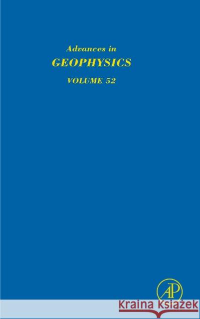 Advances in Geophysics: Volume 52 Dmowska, Renata 9780123749109 Academic Press