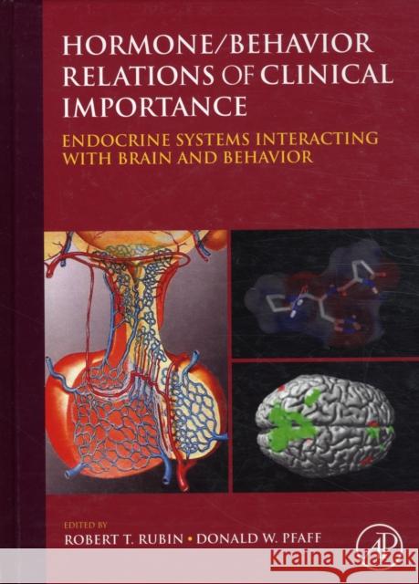 Hormone/Behavior Relations of Clinical Importance: Endocrine Systems Interacting with Brain and Behavior Robert H Rubin 9780123749260 0