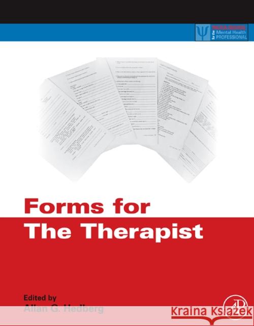 Forms for the Therapist Hedberg, Allan G. 9780123749338 Academic Press
