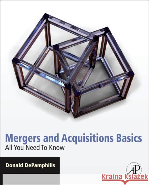 Mergers and Acquisitions Basics: All You Need to Know Depamphilis, Donald 9780123749482 Elsevier Science