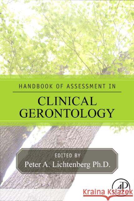 Handbook of Assessment in Clinical Gerontology Lichtenberg, Peter A. 9780123749611 Academic Press