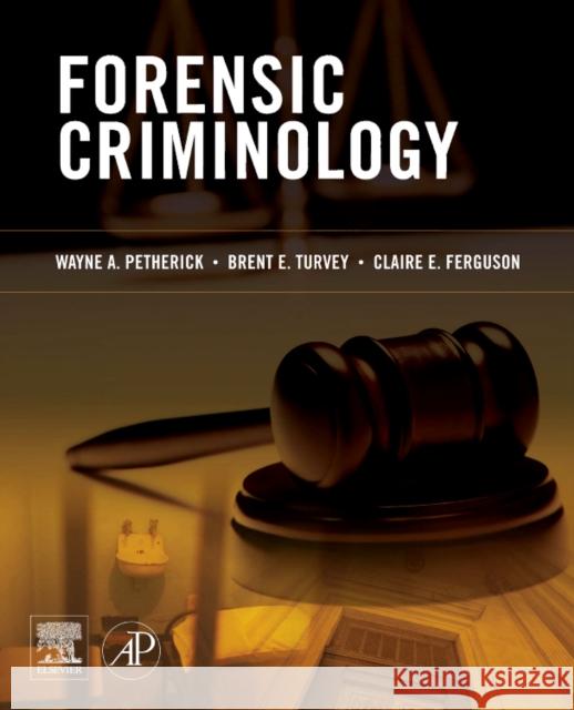 Forensic Criminology  9780123750716 ELSEVIER SCIENCE & TECHNOLOGY