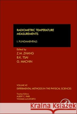 Radiometric Temperature Measurements: II. Applications Volume 43 Zhang, Zhuomin 9780123750914 ELSEVIER SCIENCE & TECHNOLOGY