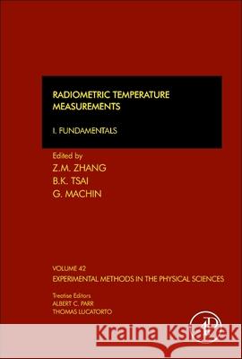 Radiometric Temperature Measurements: II. Applications Volume 43 Zhang, Zhuomin 9780123750914