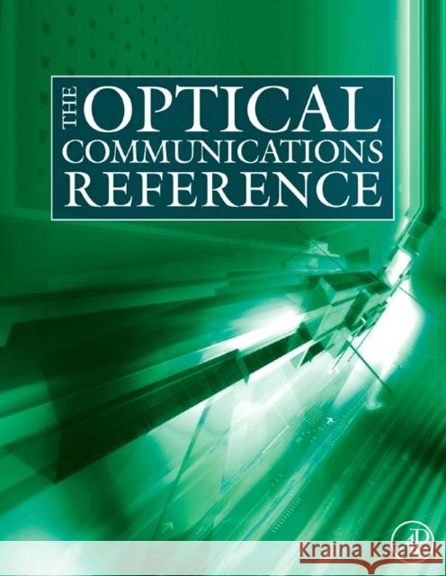 The Optical Communications Reference Casimer DeCusatis 9780123751638