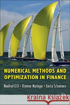 Numerical Methods and Optimization in Finance Gilli, Manfred, Maringer, Dietmar, Schumann, Enrico 9780123756626