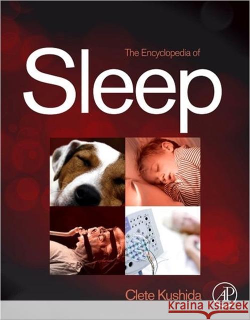 Encyclopedia of Sleep Clete Kushida 9780123786104 ACADEMIC PRESS
