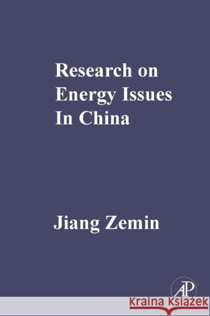 Research on Energy Issues in China Jiang, Zemin Dr. 9780123786197 Academic Press