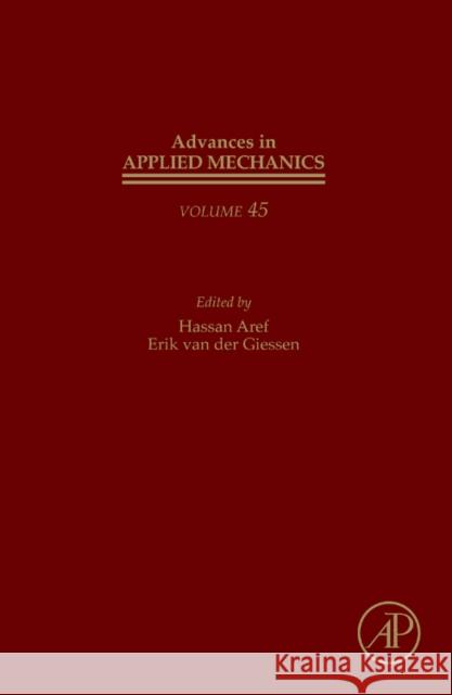 Advances in Applied Mechanics: Volume 45 Van Der Giessen, Erik 9780123808769