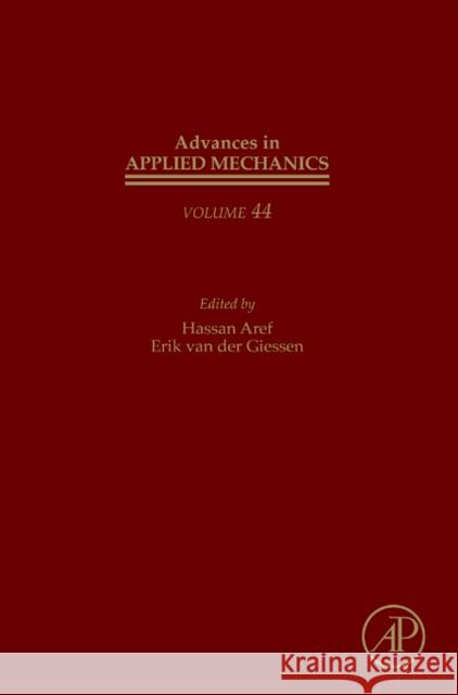Advances in Applied Mechanics: Volume 44 Van Der Giessen, Erik 9780123808783 Academic Press