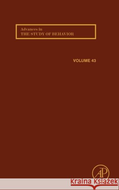 Advances in the Study of Behavior: Volume 43 Naguib, Marc 9780123808967 Academic Press