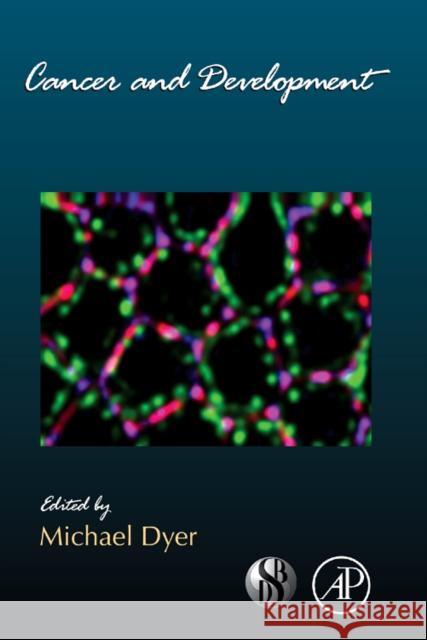 Cancer and Development: Volume 94 Dyer, Michael 9780123809162 Academic Press