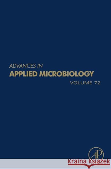 Advances in Applied Microbiology: Volume 72 Laskin, Allen I. 9780123809896 Academic Press