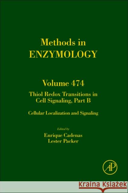 Thiol Redox Transitions in Cell Signaling, Part B: Volume 474 Cadenas, Enrique 9780123810038 Academic Press