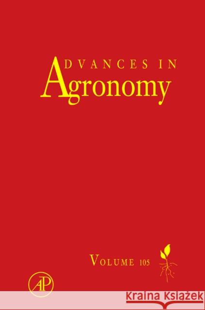 Advances in Agronomy: Volume 105 Sparks, Donald L. 9780123810236 Academic Press